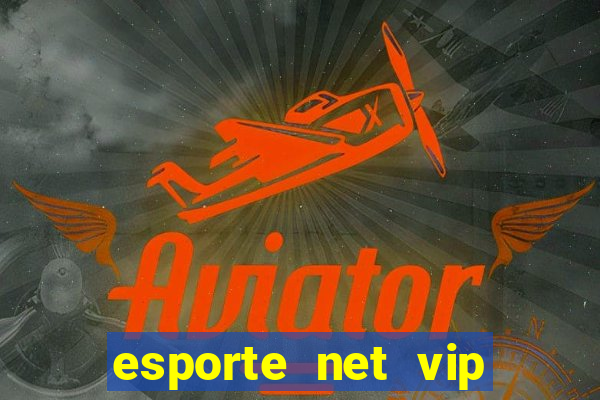 esporte net vip bet apostas